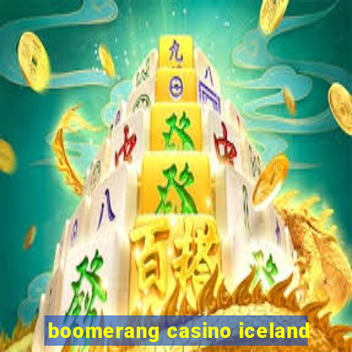 boomerang casino iceland